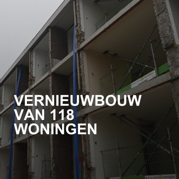 Vernieuwbouw van 118 woningen Vernieuwbouw van 118 woningen